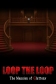 LOOP THE LOOP The Mansion of Gluttony
