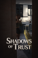 Shadows of Trust