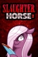 Slaughter Horse 2