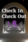 Check In Check Out