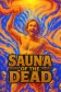 Sauna of the DEAD