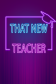 That New Teacher