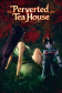 Perverted Tea House
