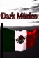 Dark Mexico