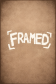 Framed