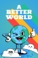 A Better World