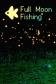Full Moon Fishing