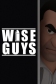 WISE GUYS