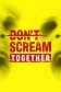 DON'T SCREAM TOGETHER