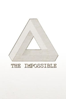 THE IMPOSSIBLE