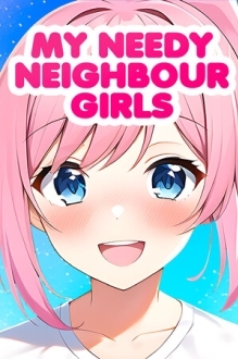 MY NEEDY NEIGHBOUR GIRLS