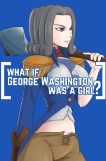 What if George Washington was a Girl?