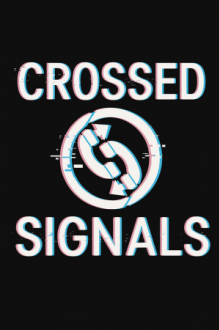 Crossed Signals