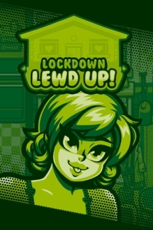 Lockdown Lewd UP! New Hope Edition