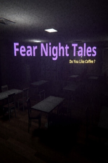 Fear Night Tales - Do You Like Coffee?