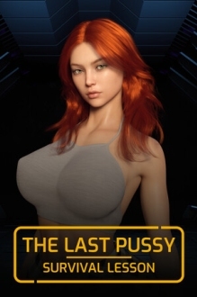The Last Pussy: Survival Lesson