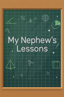 My Nephew´s Lessons