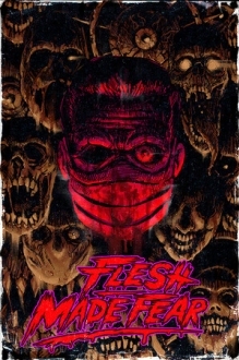 Flesh Made Fear