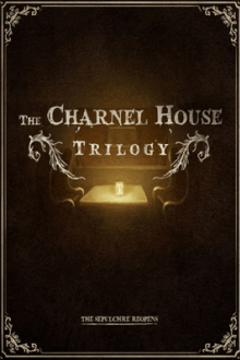 The Charnel House Trilogy
