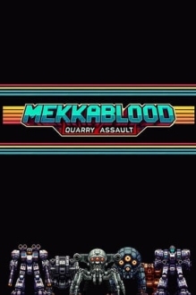 Mekkablood: Quarry Assault