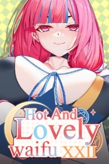 Hot And Lovely Waifu XXII