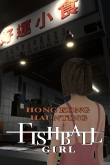 HONG KONG HAUNTING: FISHBALL GIRL