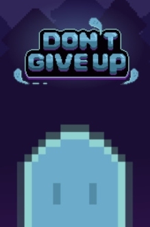 Don't Give Up: Not Ready to Die