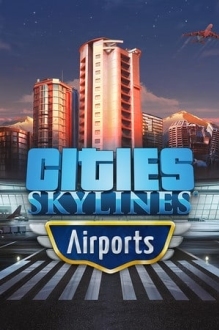 Cities: Skylines - Airports