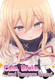 Cute, Broke, and Dungeon Bound