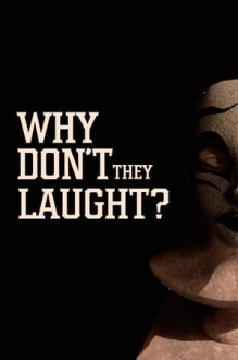 Why don't they laugh?