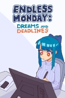 Endless Monday: Dreams and Deadlines