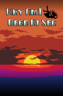 Why Am I Dead At Sea
