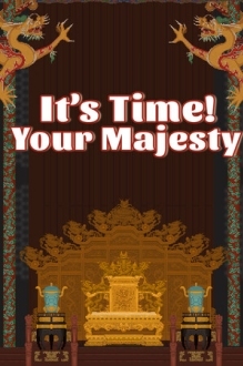 It's time, Your Majesty