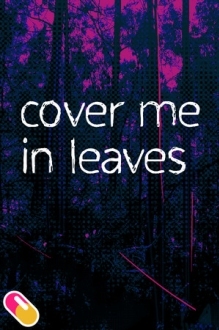 10mg: Cover Me In Leaves