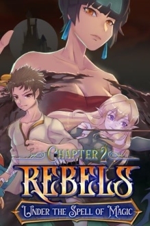 Rebels - Under the Spell of Magic (Chapter 2)