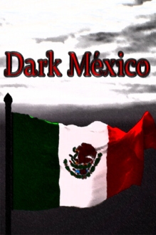 Dark Mexico