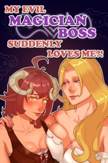 My evil magician boss suddenly loves me?!