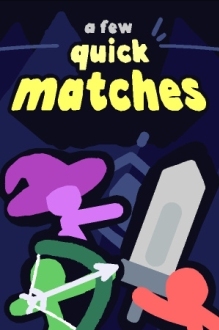 A Few Quick Matches
