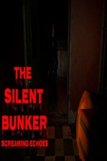 THE SILENT BUNKER SCREAMING ECHOES