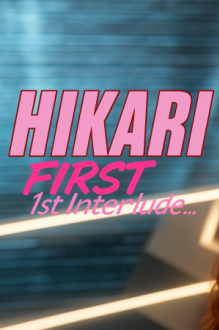 Hikari: First Interlude