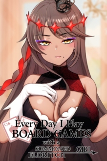 Everyday I Play Board Games with a Summoned Eldritch Girl