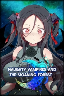 The Naughty Vampire and the Moaning Forest