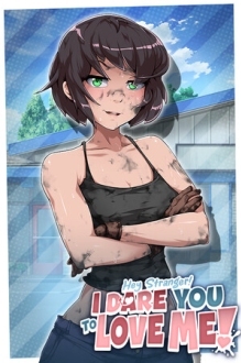 Hey Stranger! I Dare You to Love Me!