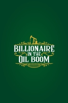 Billionaire in the Oil Boom