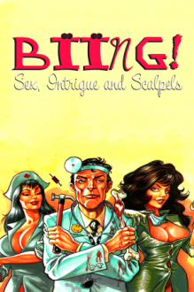 Biing!: Sex, Intrigue and Scalpels