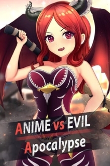 Anime vs Evil: Apocalypse