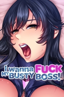I Wanna Fuck my Busty Boss