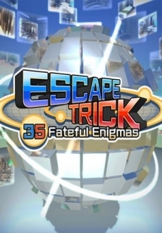 ESCAPE TRICK: 35 Fateful Enigmas