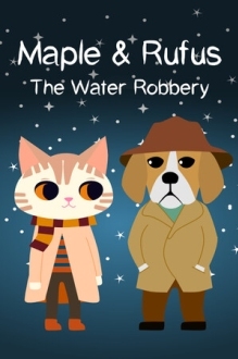 Maple and Rufus: The Water Robbery