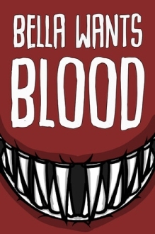 Bella Wants Blood